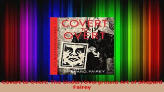 PDF Download  Covert to Overt The UnderOverground Art of Shepard Fairey Download Full Ebook