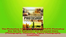 Read  The Photoshop Handbook The COMPLETE Photoshop Box Set For Beginners and Advanced Users PDF Online