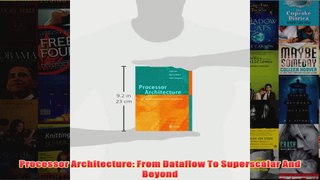 Processor Architecture From Dataflow To Superscalar And Beyond