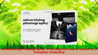 PDF Download  Advertising Photography A Straightforward Guide to a Complex Industry PDF Full Ebook