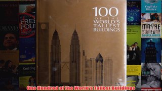 One Hundred of the Worlds Tallest Buildings