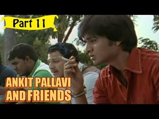 Ankit Pallavi & Freind Telugu Movie - Part 11/13 Full HD