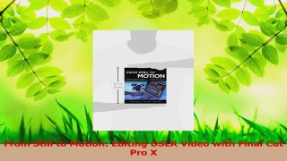 PDF Download  From Still to Motion Editing DSLR Video with Final Cut Pro X Download Online