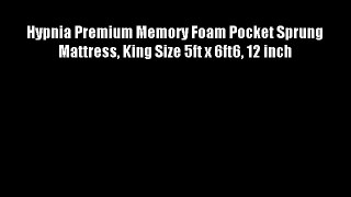 Hypnia Premium Memory Foam Pocket Sprung Mattress King Size 5ft x 6ft6 12 inch