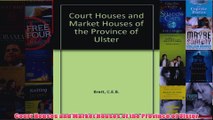 Court Houses and Market Houses of the Province of Ulster