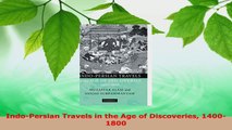 PDF Download  IndoPersian Travels in the Age of Discoveries 14001800 PDF Online