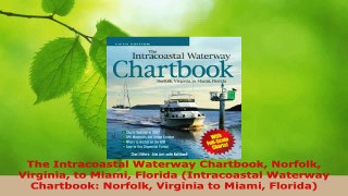 Download  The Intracoastal Waterway Chartbook Norfolk Virginia to Miami Florida Intracoastal PDF Free