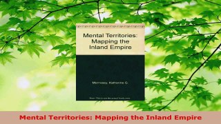 Download  Mental Territories Mapping the Inland Empire Ebook Online