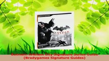 PDF Download  Batman Arkham City Signature Series Guide Bradygames Signature Guides Download Online