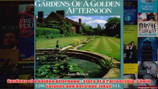 Gardens of a Golden Afternoon  Story of a Partnership Edwin Lutyens and Gertrude Jekyll