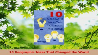 Read  10 Geographic Ideas That Changed the World Ebook Online