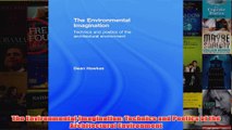 The Environmental Imagination Technics and Poetics of the Architectural Environment