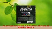 PDF Download  AN INTRODUCTION TO THE AQUATIC INSECTS OF NORTH AMERICA Read Online