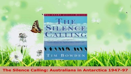 PDF Download  The Silence Calling Australians in Antarctica 194797 Read Online