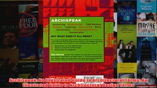Archispeak An Illustrated Guide to Architectural Terms An Illustrated Guide to