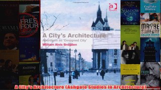 A Citys Architecture Ashgate Studies in Architecture