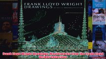 Frank Lloyd Wright Drawings Masterworks from the Frank Lloyd Wright Collection