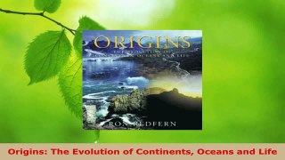 PDF Download  Origins The Evolution of Continents Oceans and Life PDF Online