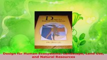 PDF Download  Design for Human Ecosystems Landscape Land Use and Natural Resources PDF Full Ebook