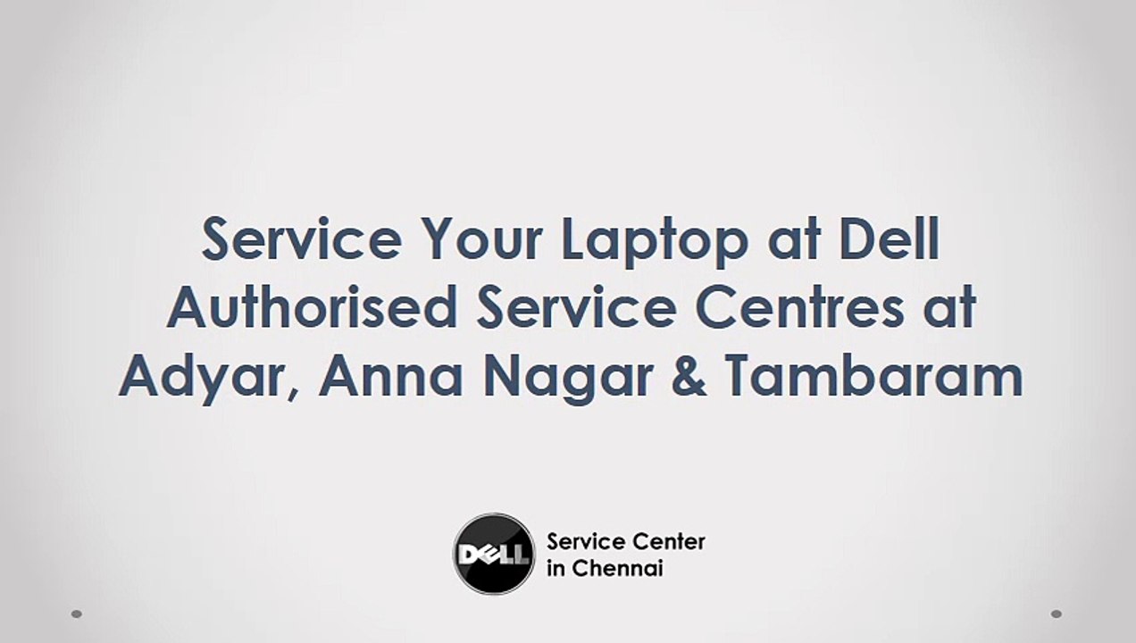 Service Your Laptop at Dell Authorised Service Centres in Adyar, Anna Nagar & Tambaram
