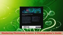 PDF Download  Mastering Photoshop Layers A Photographers Guide Read Full Ebook