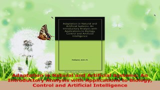 PDF Download  Adaptation in Natural and Artificial Systems An Introductory Analysis with Applications Download Full Ebook