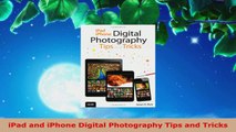 Read  iPad and iPhone Digital Photography Tips and Tricks EBooks Online