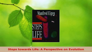 PDF Download  Steps towards Life A Perspective on Evolution Read Full Ebook