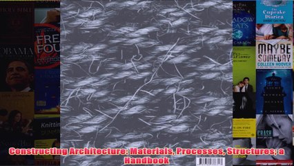 Constructing Architecture Materials Processes Structures a Handbook