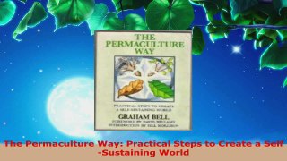 Download  The Permaculture Way Practical Steps to Create a SelfSustaining World PDF Free