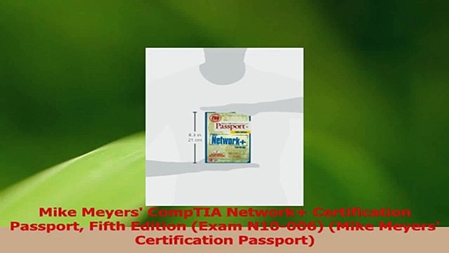 PDF Download Mike Meyers CompTIA Network Certification Passport Fifth Edition Exam N10006 Mike Download Full Ebook