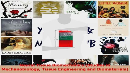 PDF Download  Neural Tissue Biomechanics Studies in Mechanobiology Tissue Engineering and Biomaterials Download Online