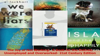 PDF Download  The Joy of Not Working  A Book for the Retired Unemployed and Overworked 21st Century Download Full Ebook