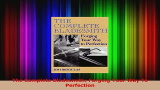 PDF Download  The Complete Bladesmith Forging Your Way To Perfection Download Full Ebook