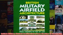 British Military Airfield Architecture From Airships to the Jet Age