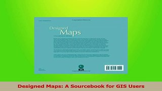 Read  Designed Maps A Sourcebook for GIS Users PDF Free