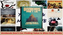 PDF Download  Dividends Dont Lie Finding Value in BlueChip Stocks PDF Full Ebook