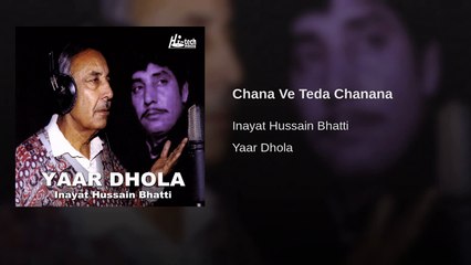 Chana Ve Teda Chaaanraan.. Inayat Husain Bhati