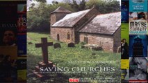 Saving Churches Friends of Friendless Churches The First 50 Years