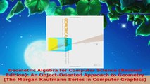 Read  Geometric Algebra for Computer Science Revised Edition An ObjectOriented Approach to Ebook Free