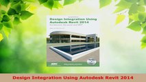 Read  Design Integration Using Autodesk Revit 2014 Ebook Free