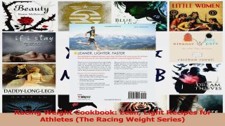 PDF Download  Racing Weight Cookbook Lean Light Recipes for Athletes The Racing Weight Series Read Online