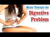 Music Therapy for Digestive Problem - Bloating Stomach, Ulcers Problem Relief