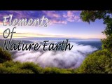 Elements of Nature Earth - Relaxing Nature Scenes For Relaxation, Meditation, Stress Relief