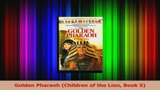 PDF Download  Golden Pharaoh Children of the Lion Book 5 Download Full Ebook