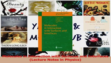 PDF Download  Molecules in Interaction with Surfaces and Interfaces Lecture Notes in Physics Read Online