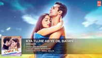 Kya Tujhe Ab ye Dil Bataye Full Song (Audio) | 'SANAM RE' | Pulkit Samrat, Yami Gautam | - Fun-online