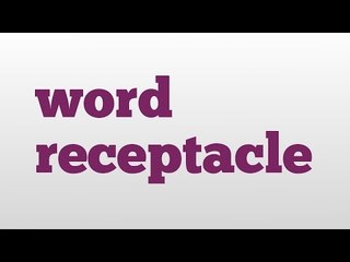 What Does 'Receptacle' Mean? Pronunciation & Definition Explained 📝