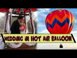 Couple Wedding In A Hot Air Balloon