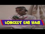 New Record Set For Longest Ear Hair - Guinness World Records